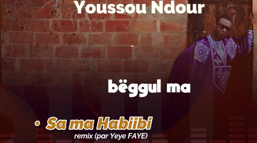 Youssou Ndour dévoile « Yeksil Remix » et « Sa ma Habiibi, deux nouveaux tubes
